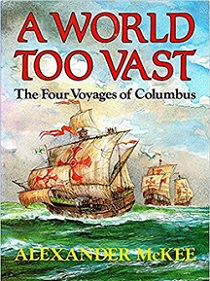 A World Too Vast - The Four Voyages of Columbus