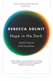 Hope in the Dark - Untold Histories, Wild Possibilities - Solnit, Rebecca