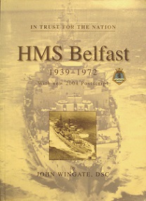 HMS Belfast 1939-1972 - In Trust for the Nation - Wingate, John and Imperial War Museum