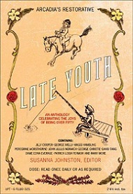 Late Youth - An Anthology Celebrating the Joys of Being Over Fifty