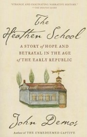 The Heathen School - A Story of Hope and Betrayal in the Age of the Early Republic