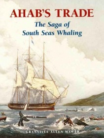 Ahab's Trade - The Saga of South Seas Whaling - Mawer, Granville Allen