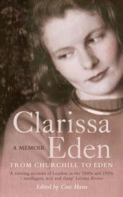 Clarissa Eden - From Churchill to Eden