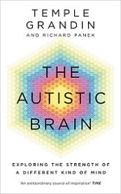 The Autistic Brain - Exploring the Strength of a Different Kind of Mind - Grandin, Temple and Panek, Richard