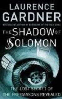 The Shadow of Solomon: The Lost Secret of the Freemasons Revealed - Gardner, Laurence