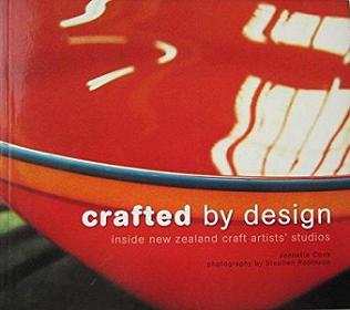 Crafted By Design - Inside New Zealand Craft Artists Studios