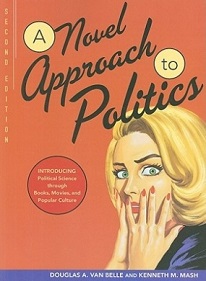 A Novel Approach to Politics - Introducing Political Science through Books, Movies, and Popular Culture