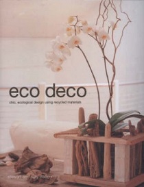 Eco Deco - Chic, Ecological Design Using Recycled Materials