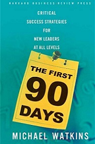 The First 90 Days: Proven Strategies for Getting Up to Speed Faster and Smarter - Watkins, Michael