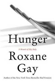 Hunger - A Memoir of (My) Body - Gay, Roxane