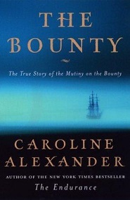 The Bounty - The True Story of the Mutiny on the Bounty - Alexander, Caroline