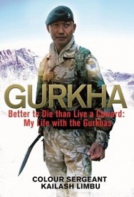 Gurkha - Better to Die than Live a Coward - My Life with the Gurkhas