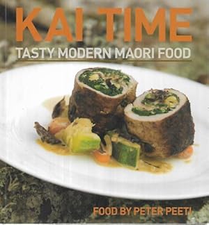 Kai Time - Tasty Modern Maori Food - Peeti, Peter
