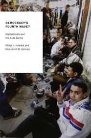 Democracy's Fourth Wave - Digital Media and the Arab Spring