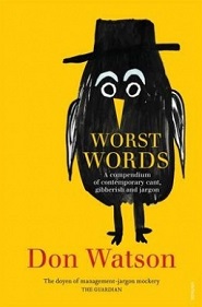Worst Words - A Compendium of Contemporary Cant, Gibberish and Jargon