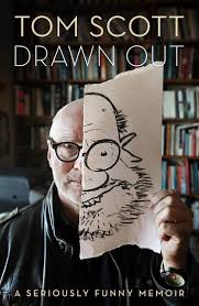 Drawn Out - A Seriously Funny Memoir - Scott, Tom