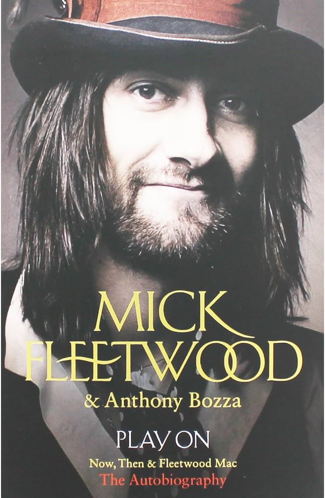 Play On - Now, Then and Fleetwood Mac - The Autobiography - Fleetwood, Mick and Bozza, Anthony