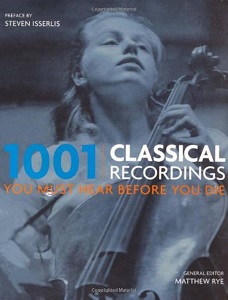 1001 Classical Recordings You Must Hear Before You Die - Rye, Matthew (editor)
