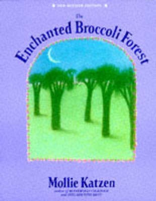 The Enchanted Broccoli Forest - New Revised Edition - Katzen, Mollie