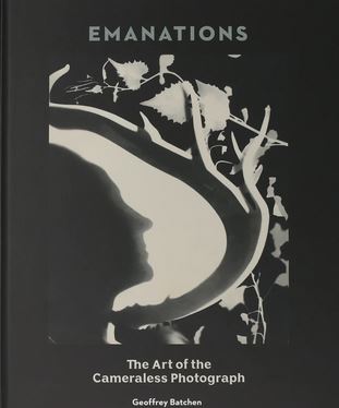 Emanations - The Art of the Cameraless Photograph