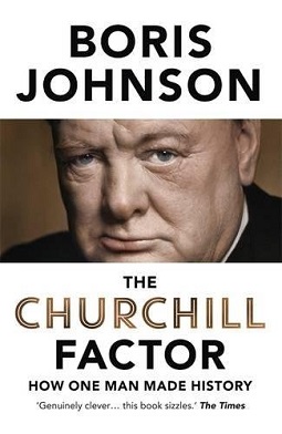 The Churchill Factor - How One Man Made History - Johnson, Boris