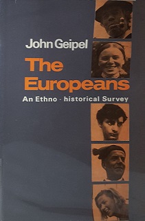 The Europeans - An Ethno-Historical Survey - Geipel, John