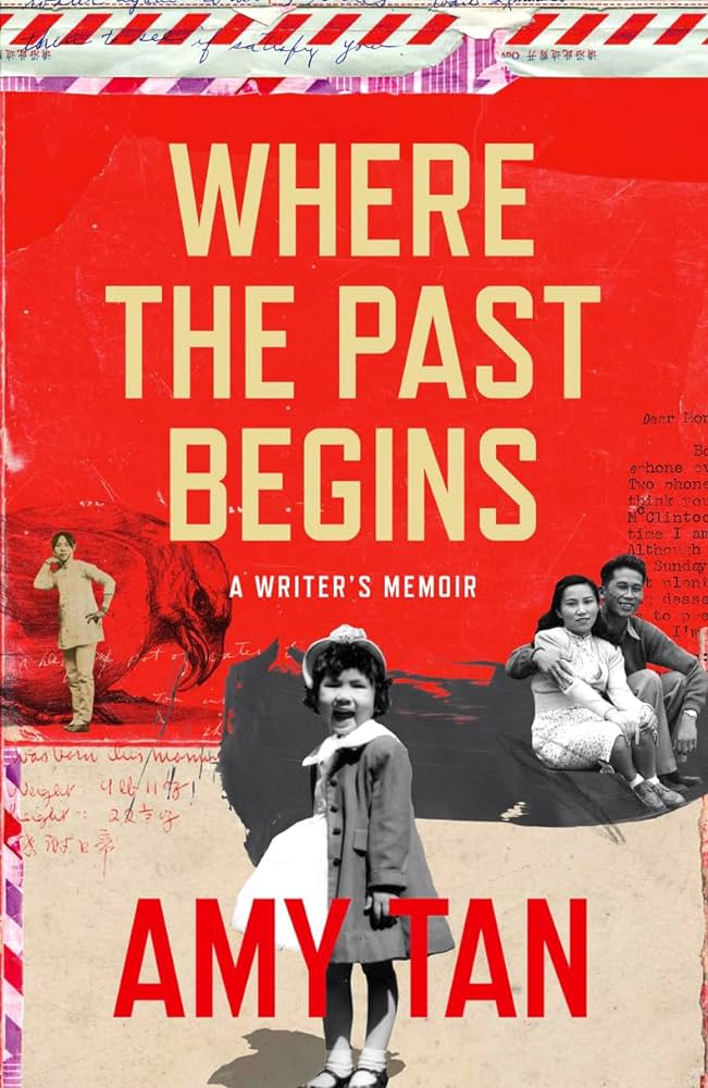 Where the Past Begins - A Writer's Memoir - Tan, Amy