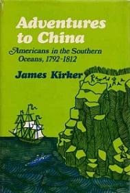 Adventures to China - Americans in the Southern Oceans, 1792-1812