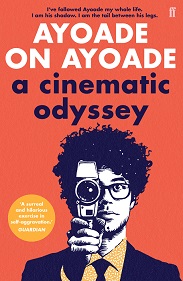 Ayoade on Ayoade - A Cinematic Odyssey - Ayoade, Richard