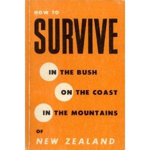How to Survive in the Bush, on the Coast, in the Mountains of New Zealand - Hildreth, Brian