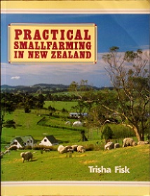 Practical Smallfarming in New Zealand - Fisk, Trisha