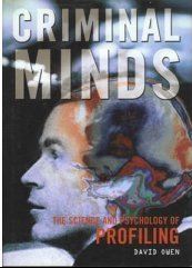 Criminal Minds - The Science and Psychology of Profiling - Owen, David