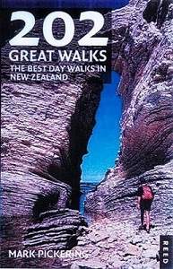 202 Great Walks - The Best Day Walks in New Zealand - Pickering, Mark