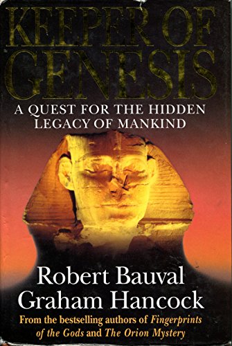 Keeper of Genesis - A Quest for the Hidden Legacy of Mankind - Bauval, Robert and Hancock, Graham