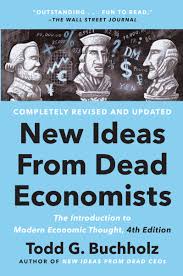 New Ideas From Dead Economists - The Introduction to Modern Economic Thought - Buchholz, Todd G