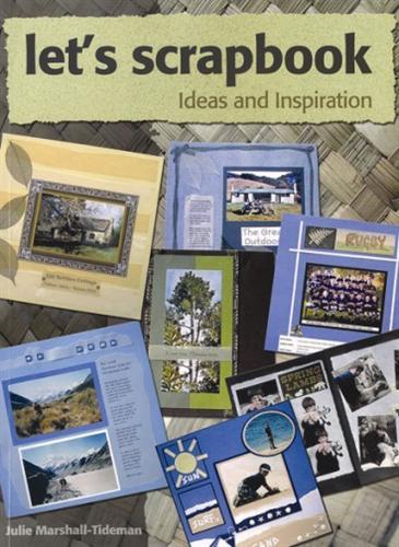 Let's Scrapbook: Ideas and Inspiration for the Kiwi Scrapbooker