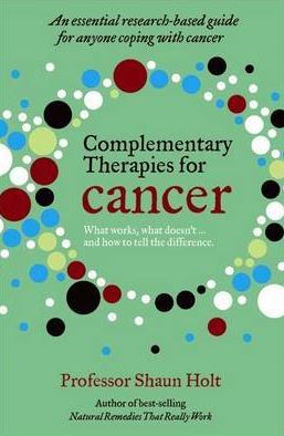 Complementary Therapies for Cancer - Holt, Shaun