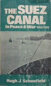 The Suez Canal - In Peace and War 1869-1969