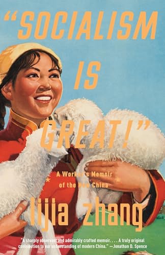 Socialism is Great - A Worker's Memoir of the New China - Zhang, Lijia