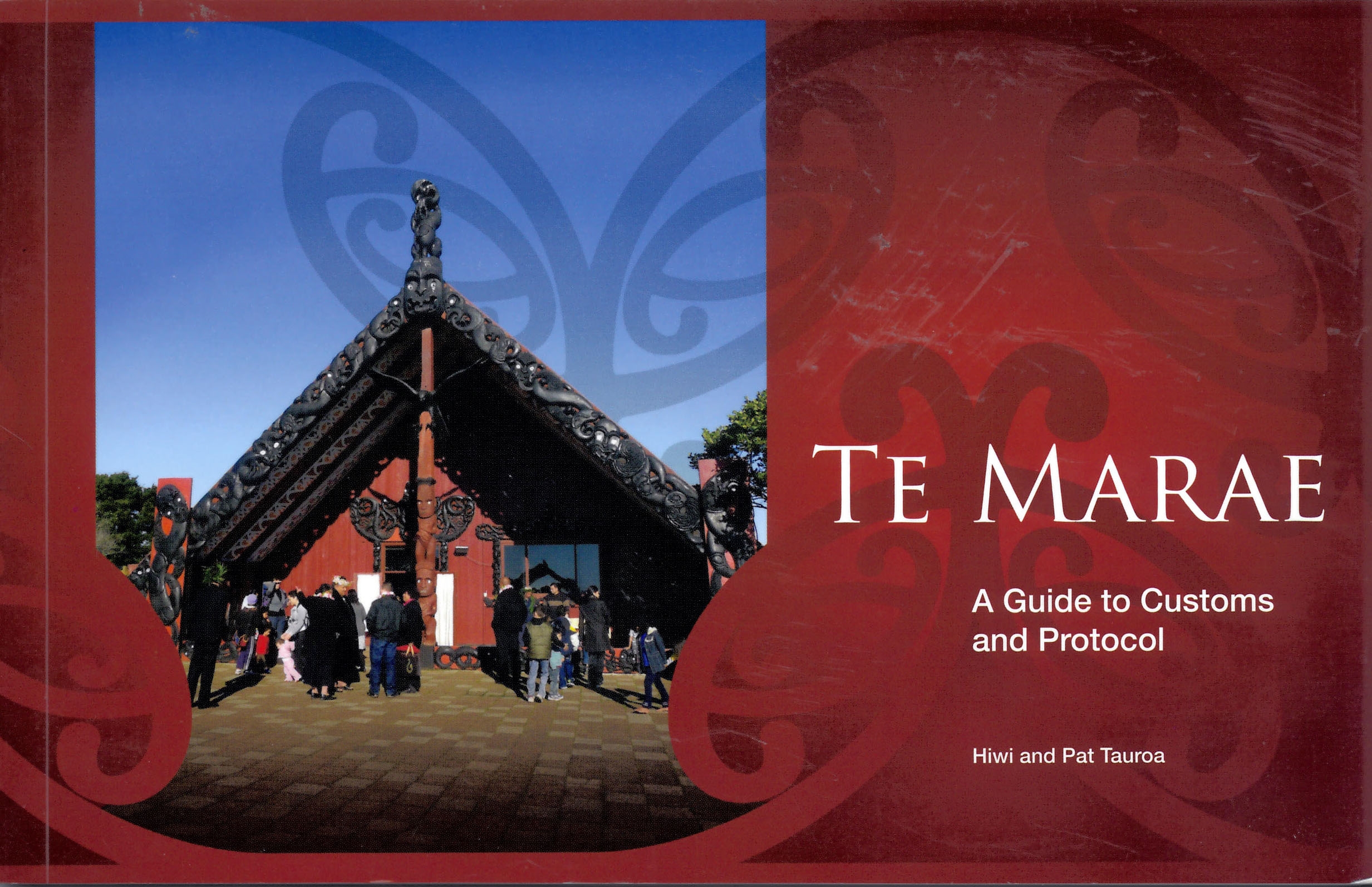 Te Marae - A Guide to Customs and Protocol - Tauroa, Hiwi and Tauroa, Pat