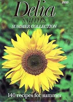 Delia Smith's Summer Collection - 140 Recipes For Summer