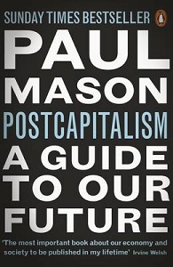 PostCapitalism: A Guide to Our Future - Mason, Paul