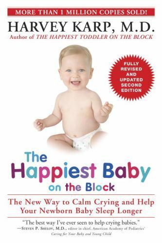 The Happiest Baby on the Block - The New Way to Calm Crying and Help Your Newborn Sleep Longer - Karp, Harvey
