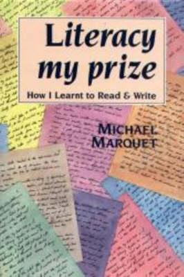 Literacy My Prize - How I Learnt to Read and Write