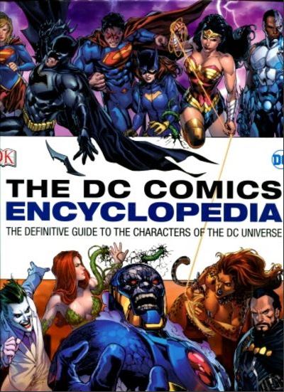 The DC Comics Encyclopedia: The Definitive Guide to the Characters of the DC Universe