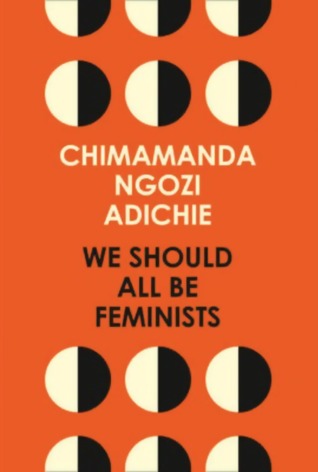 We Should All be Feminists - Adichie, Chimamanda Ngozi