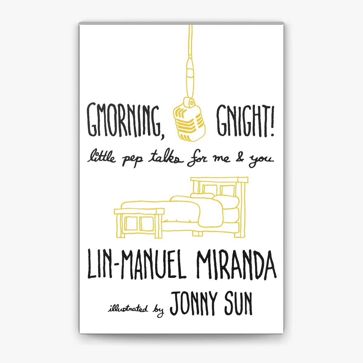 Gmorning, Gnight! Little Pep Talks For Me and You - Miranda, Lin-Manuel and Sun, Jonny (illustrator)