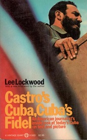 Castro's Cuba, Cuba's Fidel - An American Journalist's Inside Look at Today's Cuba - In Text and Picture