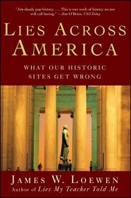 Lies Across America - What Our Historic Sites Get Wrong