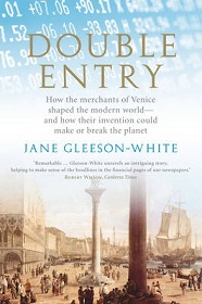 Double Entry - How the Merchants of Venice Shaped the Modern World - And How Their Invention Could Make or Break the Planet